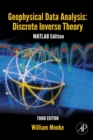 Geophysical Data Analysis: Discrete Inverse Theory : MATLAB Edition Volume 45 - Book