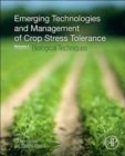 Emerging Technologies and Management of Crop Stress Tolerance : Volume 1-Biological Techniques - Book
