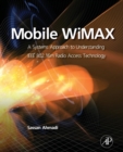 Mobile WiMAX : A Systems Approach to Understanding IEEE 802.16m Radio Access Technology - Book