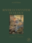 River Ecosystem Ecology : A Global Perspective - Book