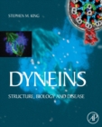 Dyneins : Structure, Biology and Disease - Book