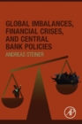 Global Imbalances, Financial Crises, and Central Bank Policies - Book
