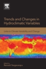 Trends and Changes in Hydroclimatic Variables : Links to Climate Variability and Change - Book