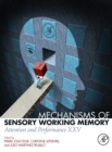 Mechanisms of Sensory Working Memory : Attention and Perfomance XXV - Book