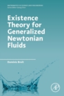 Existence Theory for Generalized Newtonian Fluids - Book