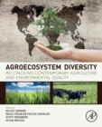Agroecosystem Diversity : Reconciling Contemporary Agriculture and Environmental Quality - Book