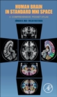 Human Brain in Standard MNI Space : A Comprehensive Pocket Atlas - Book