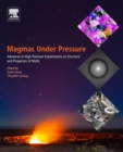 Magmas Under Pressure : Advances in High-Pressure Experiments on Structure and Properties of Melts - Book