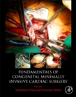 Fundamentals of Congenital Minimally Invasive Cardiac Surgery - Book