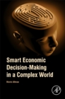 Smart Economic Decision-Making in a Complex World - Book