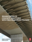 Rehabilitation of Concrete Structures with Fiber-Reinforced Polymer - Book