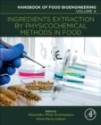Ingredients Extraction by Physicochemical Methods in Food : Volume 4 - Book