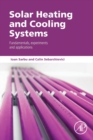 Solar Heating and Cooling Systems : Fundamentals, Experiments and Applications - Book