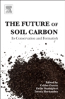 The Future of Soil Carbon : Its Conservation and Formation - eBook