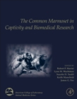 The Common Marmoset in Captivity and Biomedical Research - Book