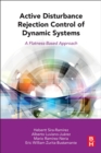 Active Disturbance Rejection Control of Dynamic Systems : A Flatness Based Approach - eBook