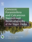 Cenozoic Foraminifera and Calcareous Nannofossil Biostratigraphy of the Niger Delta - Book