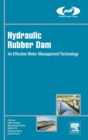 Hydraulic Rubber Dam : An Effective Water Management Technology - Book