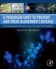 A Paradigm Shift to Prevent and Treat Alzheimer's Disease : From Monotargeting Pharmaceuticals to Pleiotropic Plant Polyphenols - Book