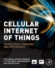 Cellular Internet of Things : Technologies, Standards, and Performance - Book