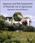 Exposure and Risk Assessment of Pesticide Use in Agriculture : Approaches, Tools and Advances - Book