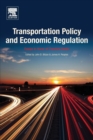 Transportation Policy and Economic Regulation : Essays in Honor of Theodore Keeler - Book