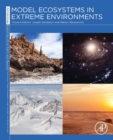 Model Ecosystems in Extreme Environments : Volume 2 - Book