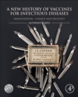 A New History of Vaccines for Infectious Diseases : Immunization Chance and Necessity - Book