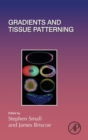 Gradients and Tissue Patterning : Volume 137 - Book