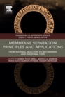 Membrane Separation Principles and Applications : From Material Selection to Mechanisms and Industrial Uses - Book