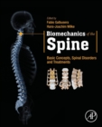 Biomechanics of the Spine : Basic Concepts, Spinal Disorders and Treatments - Book