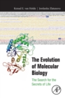 The Evolution of Molecular Biology : The Search for the Secrets of Life - Book