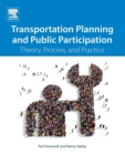 Transportation Planning and Public Participation : Theory, Process, and Practice - Book