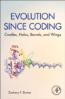 Evolution since Coding : Cradles, Halos, Barrels, and Wings - eBook