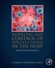 Modeling and Control of Infectious Diseases in the Host : With MATLAB and R - Book