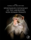 Spontaneous Pathology of the Laboratory Non-human Primate - Book