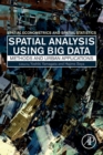 Spatial Analysis Using Big Data : Methods and Urban Applications - Book