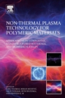 Non-Thermal Plasma Technology for Polymeric Materials : Applications in Composites, Nanostructured Materials, and Biomedical Fields - Book