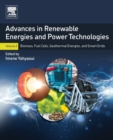 Advances in Renewable Energies and Power Technologies : Volume 2: Biomass, Fuel Cells, Geothermal Energies, and Smart Grids - Book