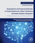 Geographical and Fingerprinting Data for Positioning and Navigation Systems : Challenges, Experiences and Technology Roadmap - Book