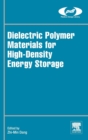 Dielectric Polymer Materials for High-Density Energy Storage - Book