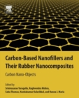 Carbon-Based Nanofillers and Their Rubber Nanocomposites : Carbon Nano-Objects - Book