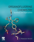 Organofluorine Chemistry : Synthesis and Applications - Book