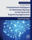 Computational Intelligence for Multimedia Big Data on the Cloud with Engineering Applications - Book