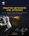 Primitive Meteorites and Asteroids : Physical, Chemical, and Spectroscopic Observations Paving the Way to Exploration - Book