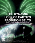 The Dynamic Loss of Earth's Radiation Belts : From Loss in the Magnetosphere to Particle Precipitation in the Atmosphere - Book