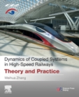 Dynamics of Coupled Systems in High-Speed Railways : Theory and Practice - Book