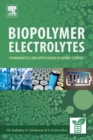 Biopolymer Electrolytes : Fundamentals and Applications in Energy Storage - Book