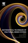 Mathematical Techniques of Fractional Order Systems - Book