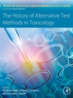 The History of Alternative Test Methods in Toxicology - Book